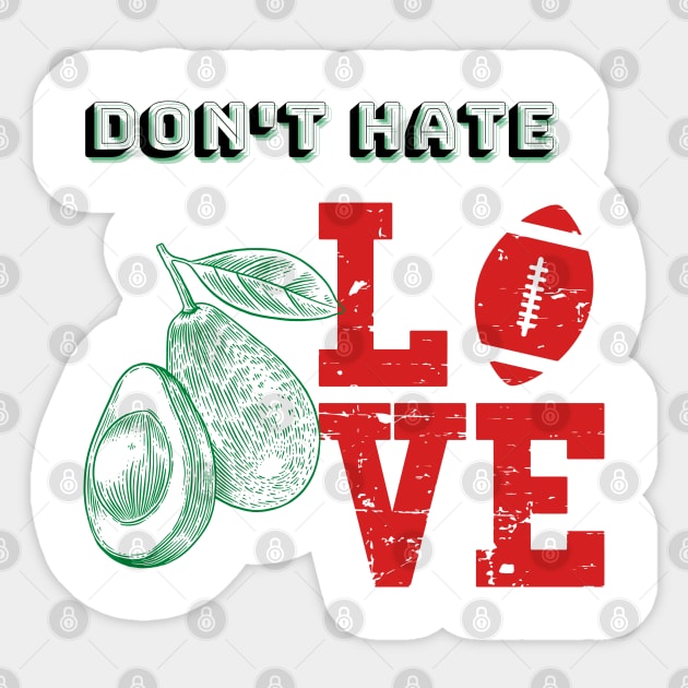 Don't hate avocado, love football Sticker by Beyond TShirt